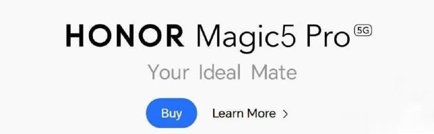 荣耀 Magic5 Pro 5G 海外宣传语：Your Ideal Mate（你